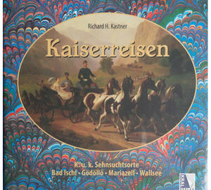 Richard H. Kastner: Kaiserreisen (német nyelvű)