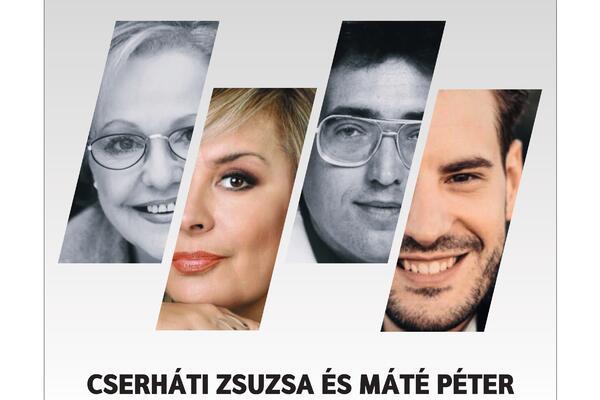 ZENE NÉLKÜL MIT ÉREK ÉN…CSERHÁTI ZSUZSA ÉS MÁTÉ PÉTER EMLÉKKONCERT - SISI NYÁRI SZÍNHÁZ