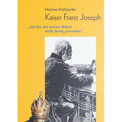 Hannes Etzlstorfer: Kaiser Franz Joseph (német nyelvű)