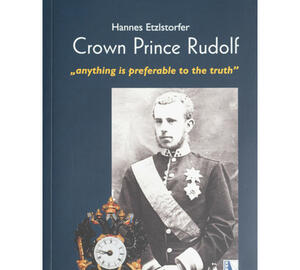 Hannes Etzlstorfer: Crown Prince Rudolf (angol nyelvű)