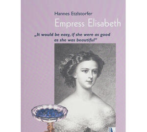 Hannes Etzlstorfer: Empress Elisabeth (angol nyelvű)