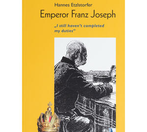 Hannes Etzlstorfer: Emperor Franz Joseph (angol nyelvű)