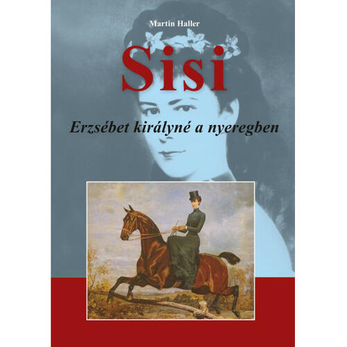 Sisi-Erzsébet királyné a nyeregben