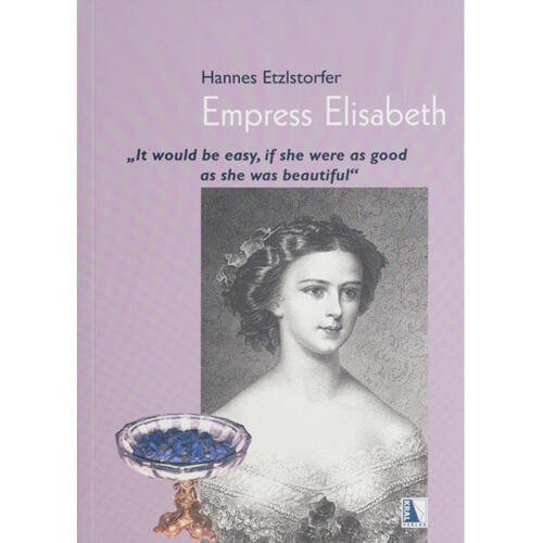 Hannes Etzlstorfer: Kaiserin Elisabeth (english)
