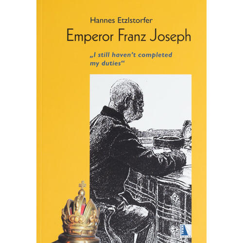Hannes Etzlstorfer: Emperor Franz Joseph (angol nyelvű)