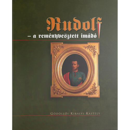 Catalogue - Rudolf Exhibition (Hungarian and English)
