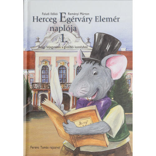 Storybook - The Diary of Prince Magnus Mousecastle Volume I (Hungarian)