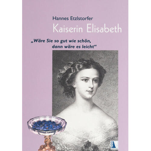 Hannes Etzlstorfer: Kaiserin Elisabeth (german)